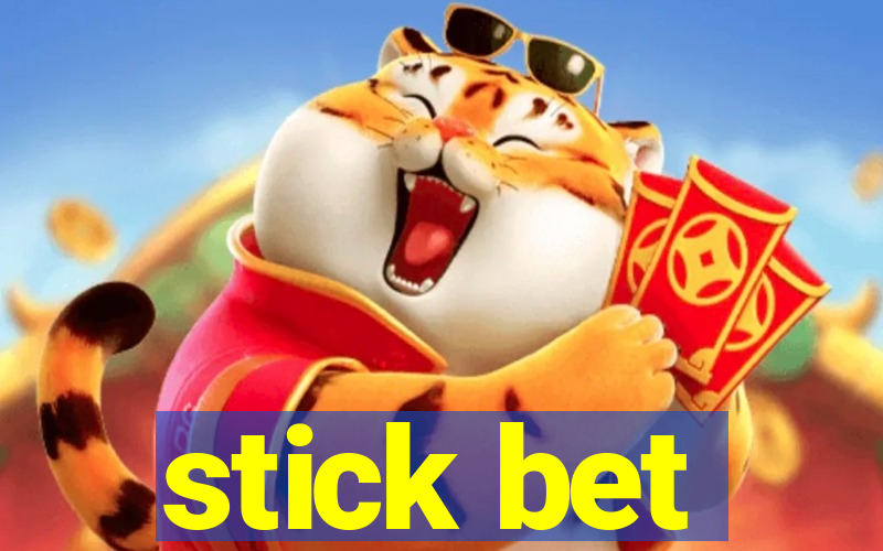 stick bet